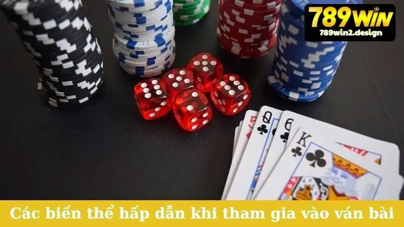 Cách Chơi Teen Patti - Nắm Vững Luật, Nhanh Thắng Lớn! Các biến thể hấp dẫn khi tham gia vào ván bài