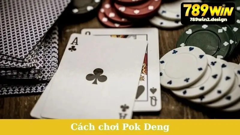 Cách chơi Pok Deng
