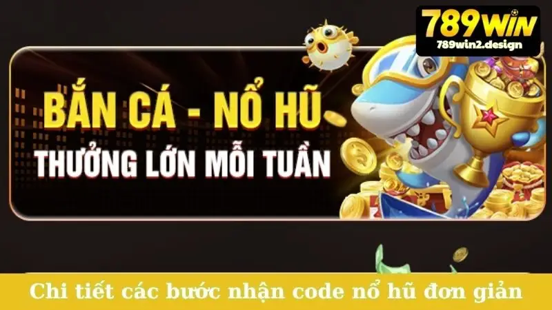 Chi tiết các bước nhận code nổ hũ đơn giản