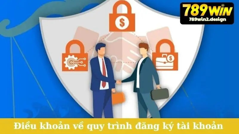 Điều Kiện Điều Khoản Điều khoản về quy trình đăng ký tài khoản hội viên