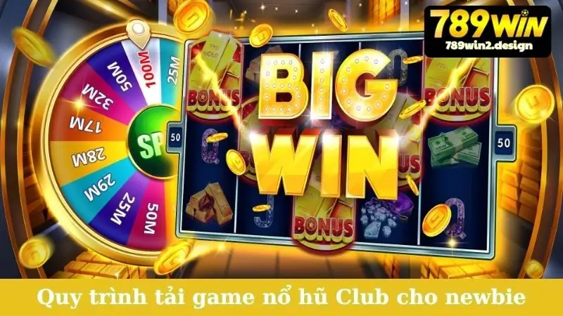 Tải Game Nổ Hũ Club - Săn Jackpot Triệu Đô Cực Dễ! Quy trình tải game nổ hũ Club cho newbie